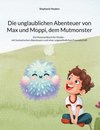 Die unglaublichen Abenteuer von Max und Moppi, dem Mutmonster