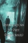 Investigators to Prey (Paranormal)