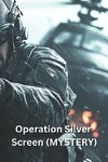 Operation Silver Screen (MYSTERY)