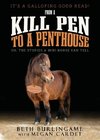 From a Kill Pen to a Penthouse