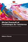 Michel Foucault et l'esthétique de l'existence