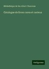 Catalogue de livres rares et curieux