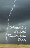 Whispering Beneath Thunderborn Fields