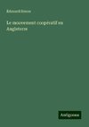 Le mouvement coopératif en Angleterre