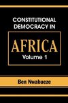 Constitutional Democracy in Africa. Vol. 1. Structures, Powers and Organising Principles of Government