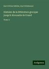 Histoire de la littérature grecque jusqu'à Alexandre le Grand