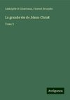 La grande vie de Jésus-Christ