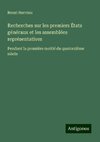 Recherches sur les premiers États généraux et les assemblées représentatives