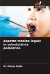 Aspetto medico-legale in odontoiatria pediatrica