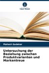 Untersuchung der Beziehung zwischen Produktvarianten und Markentreue