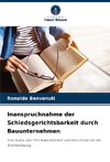 Inanspruchnahme der Schiedsgerichtsbarkeit durch Bauunternehmen