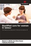 Qualified care for women in labour