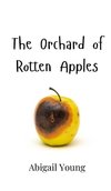 The Orchard of Rotten Apples