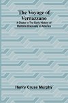 The Voyage of Verrazzano; A Chater in the Early History of Maritime Discovery in America