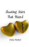 Shooting Stars That Missed