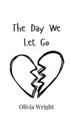 The Day We Let Go