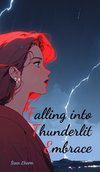 Falling into Thunderlit Embrace