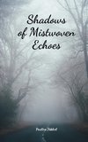 Shadows of Mistwoven Echoes