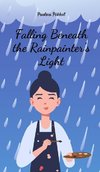 Falling Beneath the Rainpainter's Light