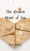 The Broken Heart of You