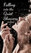 Falling into the Quiet Showers