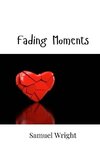 Fading Moments