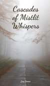 Cascades of Mistlit Whispers