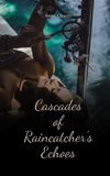 Cascades of Raincatcher's Echoes