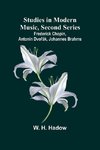 Studies in Modern Music, Second Series;Frederick Chopin, Antonin Dvo¿ák, Johannes Brahms