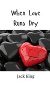 When Love Runs Dry