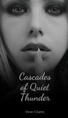 Cascades of Quiet Thunder