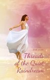 Threads of the Quiet Raindream