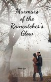 Murmurs of the Raincatcher's Glow