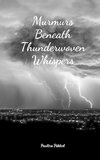 Murmurs Beneath Thunderwoven Whispers