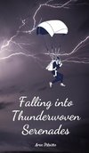 Falling into Thunderwoven Serenades