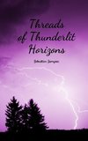 Threads of Thunderlit Horizons