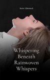 Whispering Beneath Rainwoven Whispers