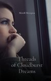 Threads of Cloudburst Dreams