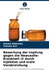 Bewertung der Impfung gegen die Newcastle-Krankheit I2 durch Injektion und orale Verabreichung