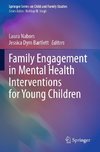 Family Engagement in Mental Health Interventions for Young Children