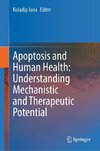 Apoptosis and Human Health: Understanding Mechanistic and Therapeutic Potential