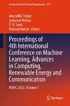 Proceedings of 4th International Conference on Machine Learning, Advances in Computing, Renewable Energy and Communication