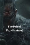 The Price I Pay (Fantasy)