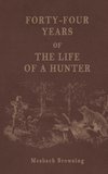 Forty-Four Years of the Life of a Hunter