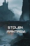 Stolen (Fantasy)