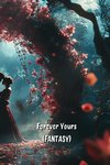 Forever yours(FANTASY)