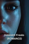 Innocent Freaks (ROMANCE)