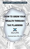 How to Grow Your Wealth Through Tax Planning