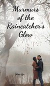 Murmurs of the Raincatcher's Glow