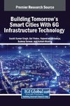 Building Tomorrow's Smart Cities With 6G Infrastructure Technology